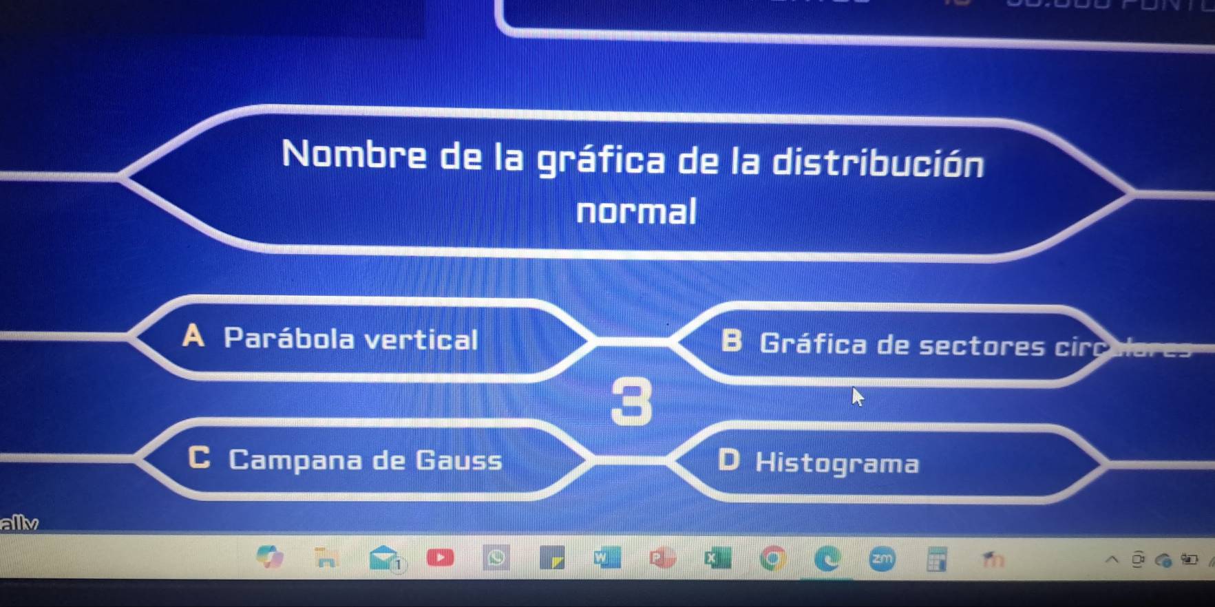 Nombre de la gráfica de la distribución
normal
A Parábola vertical B Gráfica de sectores ciro
Campana de Gauss Histograma
ally