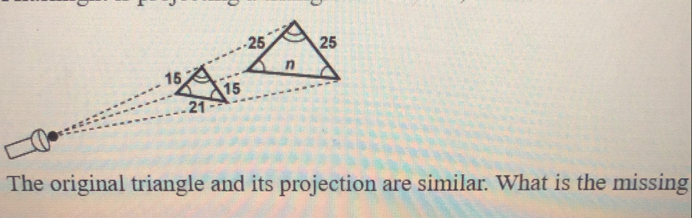 Solved: The original triangle and its projection are similar. What is ...