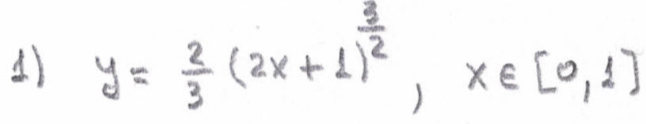 () y= 2/3 (2x+1)^ 3/2 , x∈ [0,1]