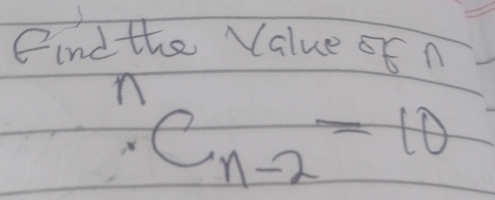 eind the Value of n^n· C_n-2=10