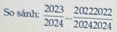 So sánh:  2023/2024 ... 20222022/20242024 