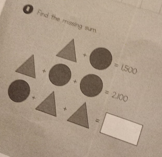 Find the missing sum
*
*
=1,500
*
=2.100
+