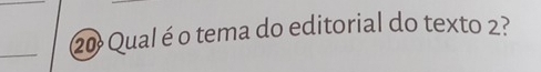 Qual é o tema do editorial do texto 2?