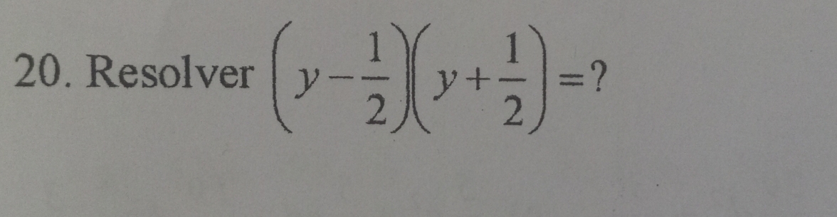 Resolver (y- 1/2 )(y+ 1/2 )= ?