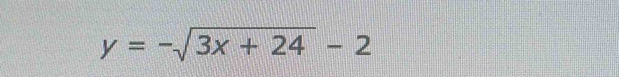 y=-sqrt(3x+24)-2