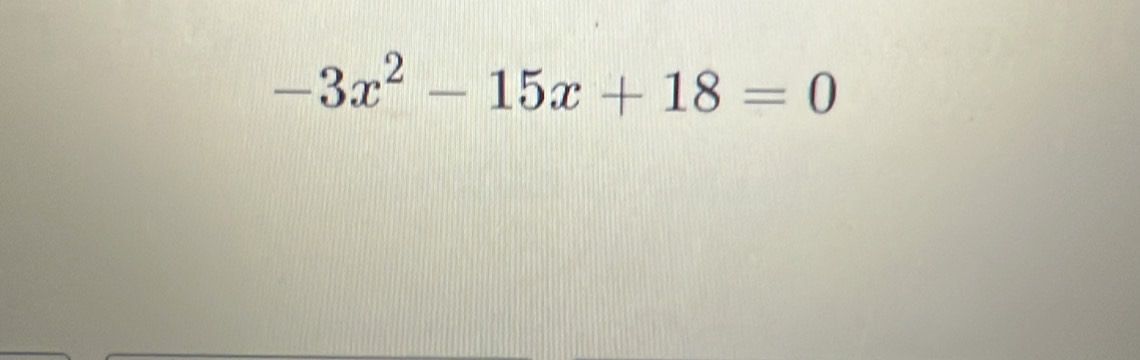 -3x^2-15x+18=0