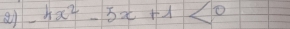 -4x^2-5x+1<0</tex>