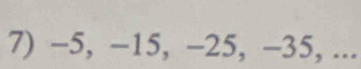 −5, −15, −25, −35, ...