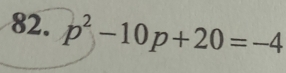 p^2-10p+20=-4