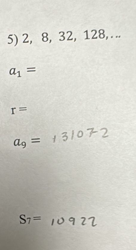 2, 8, 32, 128, ..
a_1=
r=
a_9=
x_2=