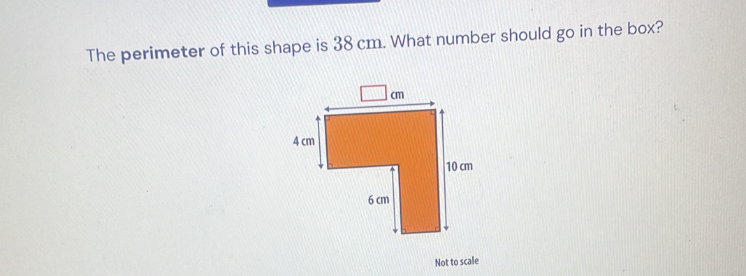 Solved: The perimeter of this shape is 38 cm. What number should go in ...