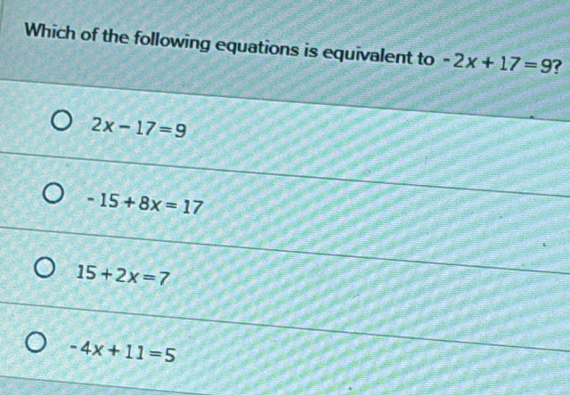 Solved: Which of the following equations is equivalent to -2x+17=9 ? 2x ...
