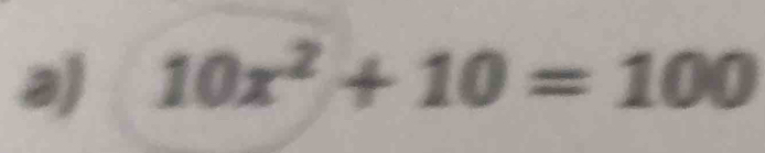 10x^2+10=100