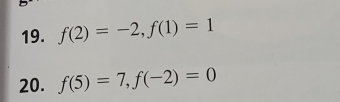 f(2)=-2, f(1)=1
20. f(5)=7, f(-2)=0