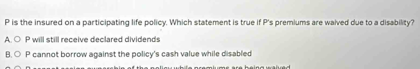 Solved: P is the insured on a participating life policy. Which ...