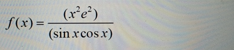 f(x)= (x^2e^2)/(sin xcos x) 