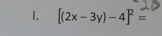 [(2x-3y)-4]^2=