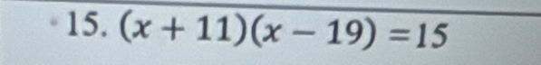 (x+11)(x-19)=15