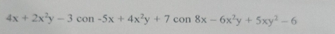 4x+2x^2y-3con-5x+4x^2y+7con8x-6x^2y+5xy^2-6