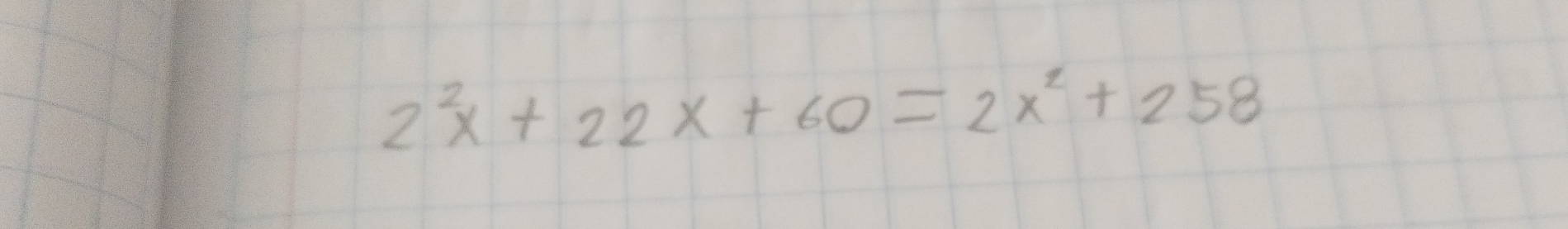 2^2x+22x+60=2x^2+258