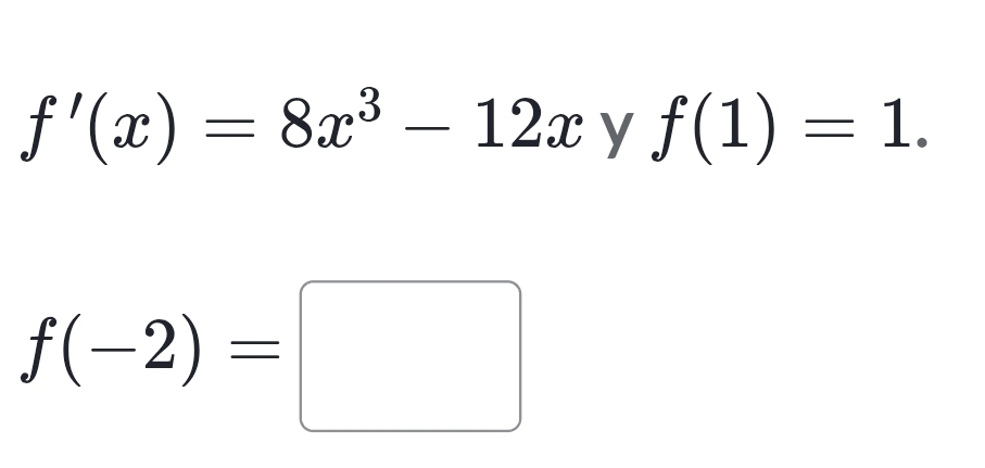 f'(x)=8x^3-12x y f(1)=1.
f(-2)=□