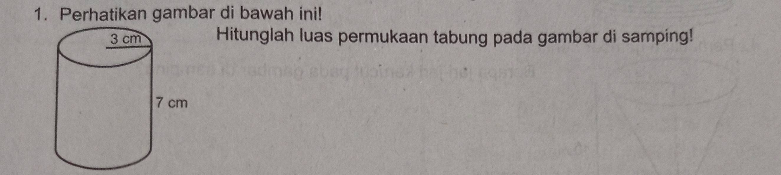 Perhatikan gambar di bawah ini! 
Hitunglah luas permukaan tabung pada gambar di samping!