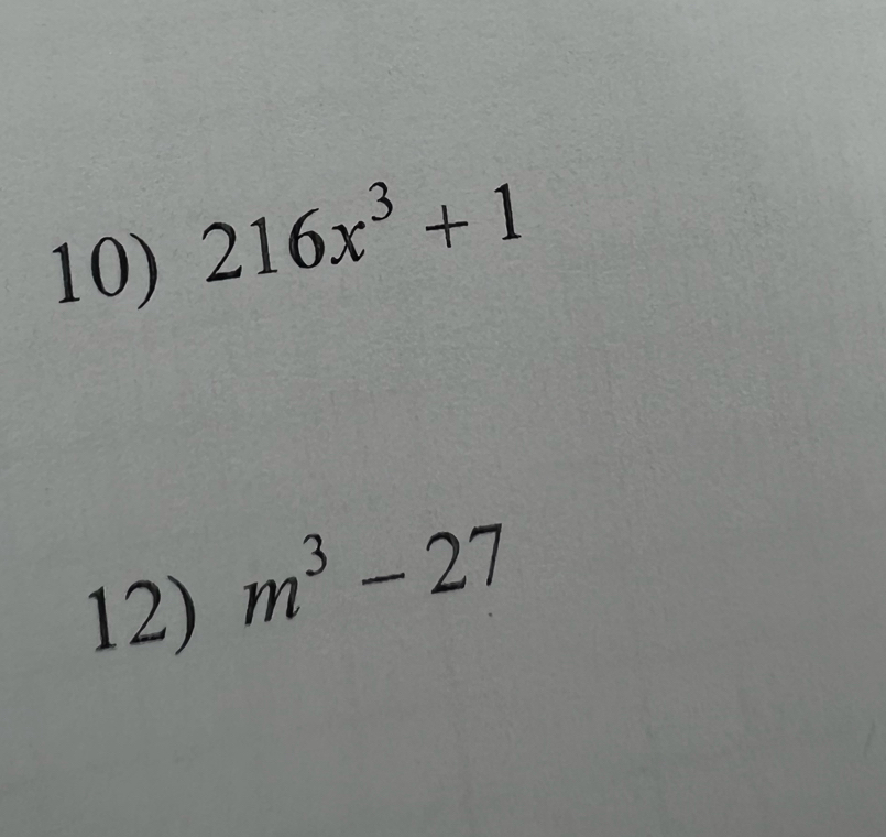 216x^3+1
12)
m^3-27