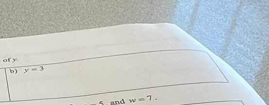 of y
b) y=3
∠ and w=7.