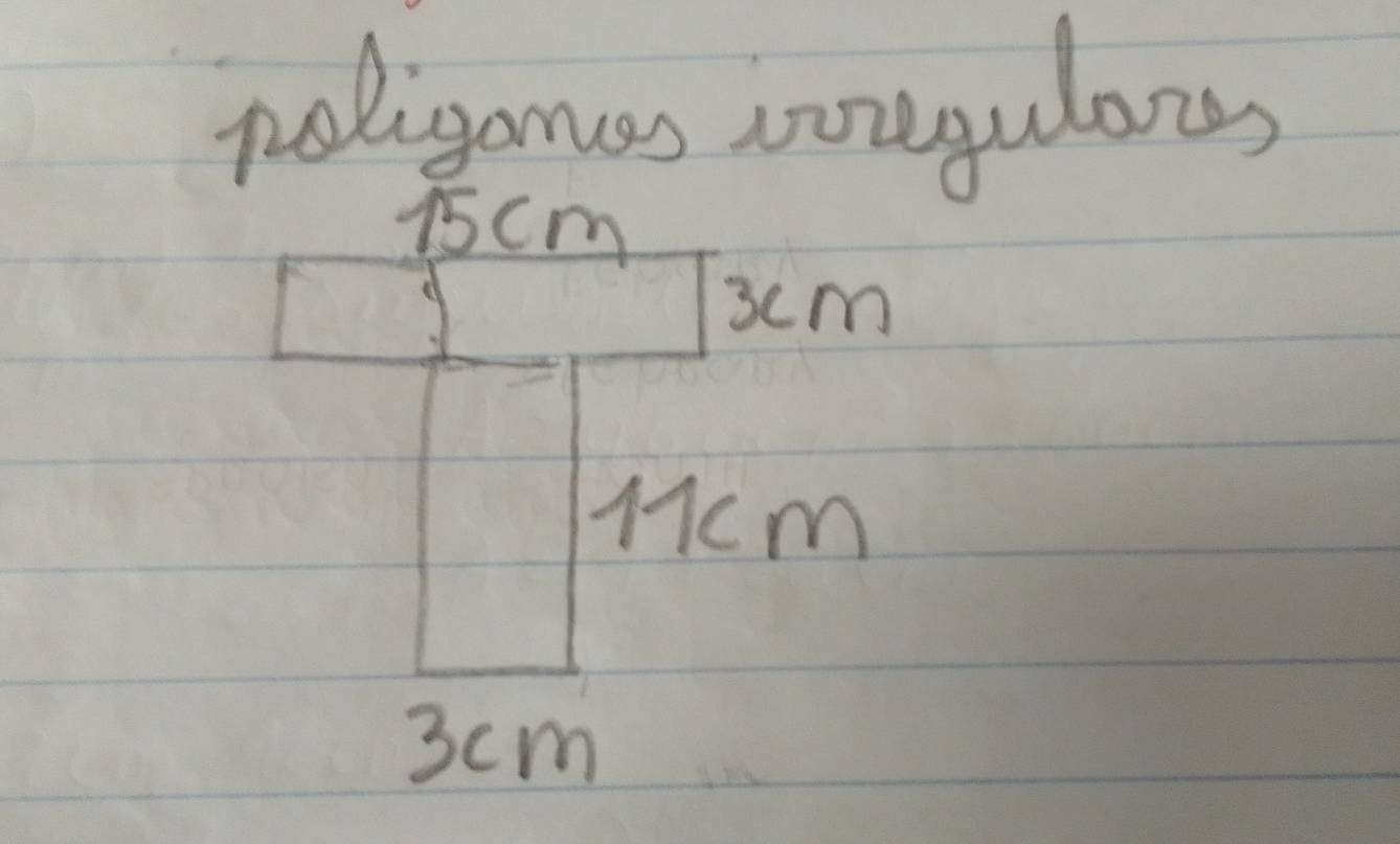 poligances vonegulars
15cm
3cm
Hcm
3cm