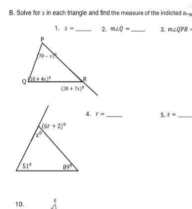 Solve for x in each triangle and find the measure of the indicted an
1. x= _ 2. m∠ Q= _ 3. m∠ QPR=
4. r= _ 5. s= _
10.