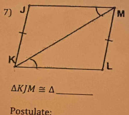 △ KJM≌ △
Postulate: