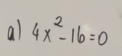 al 4x^2-16=0