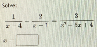 Solve:
x=□