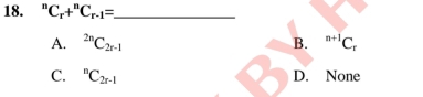 ^nC_r+^nC_r-1= _
A. ^2nC_2r-1 B. ^n+1C_r
C. ^nC_2r-1 D. None