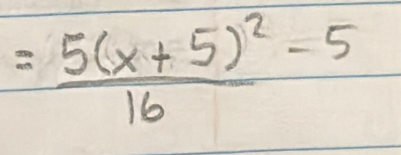 =frac 5(x+5)^2-516