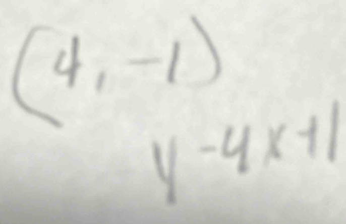 (4,-1)
y-4x+1