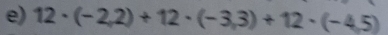 12· (-2,2)+12· (-3,3)+12· (-4,5)