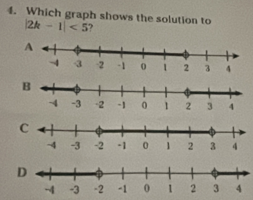 Which graph shows the solution to
|2k-1|<5</tex> ?
A
B
C
D