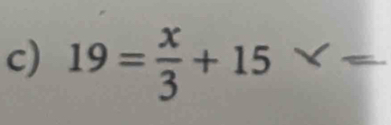 19= x/3 +15