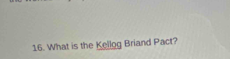 What is the Kellog Briand Pact?