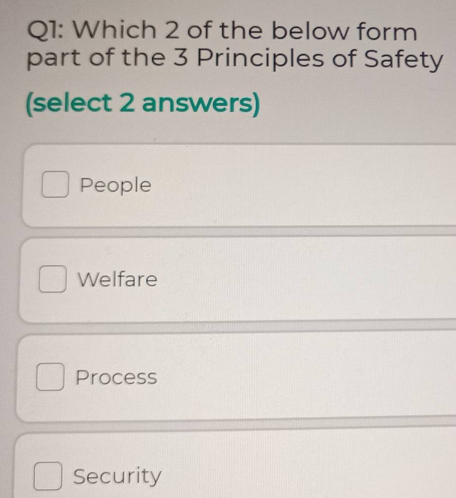 Solved: Which 2 of the below form part of the 3 Principles of Safety ...