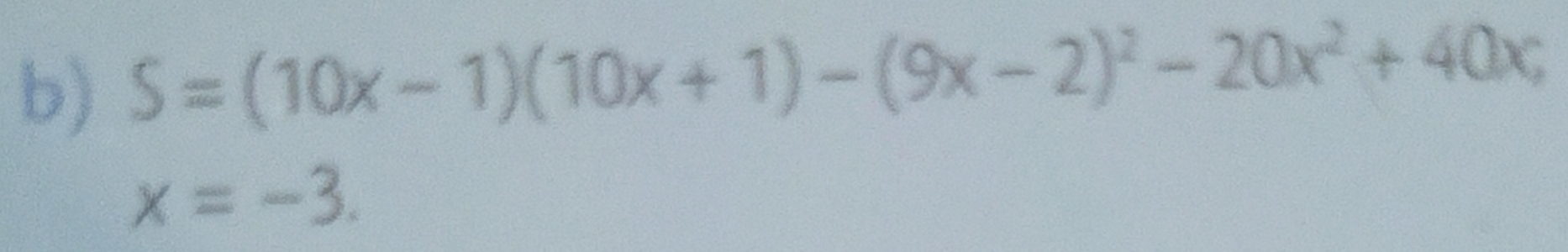 S=(10x-1)(10x+1)-(9x-2)^2-20x^2+40x;
x=-3.