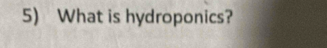 What is hydroponics?