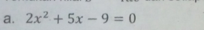 2x^2+5x-9=0