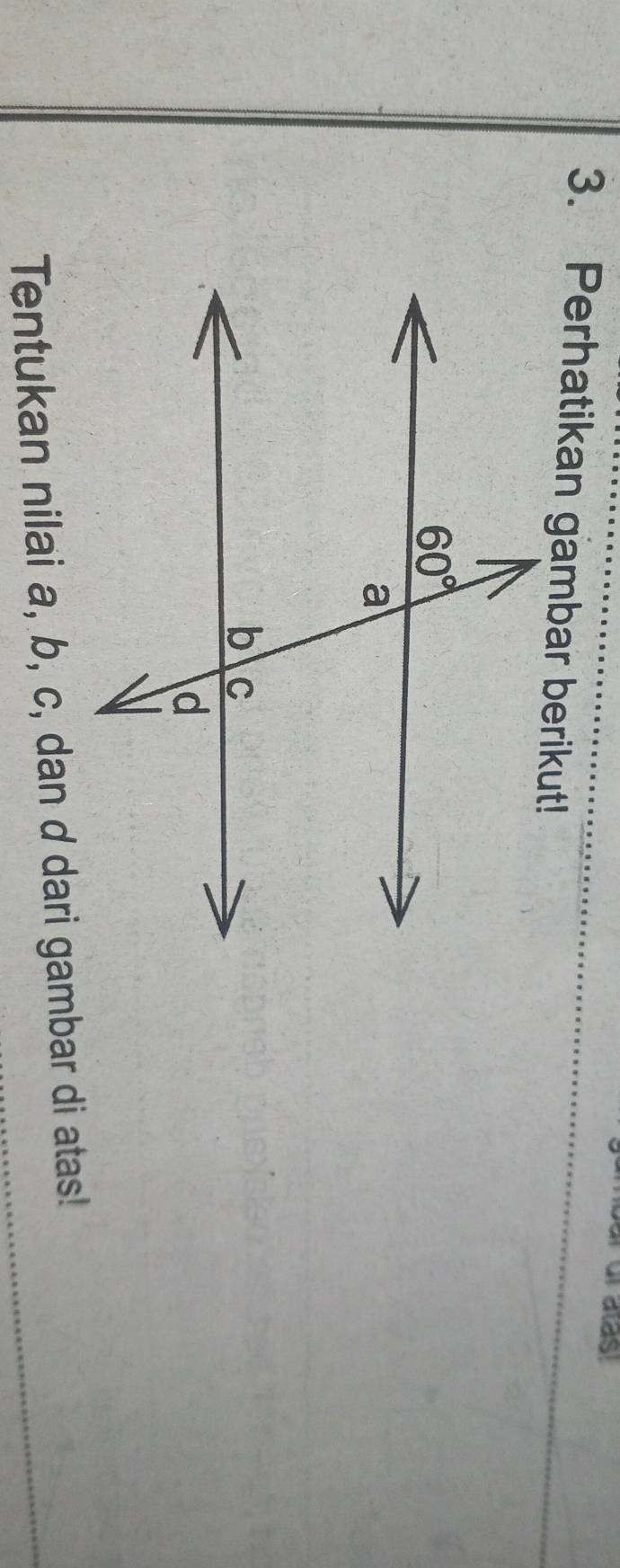 ar ur atas!
3. Perhatikan gambar berikut!
Tentukan nilai a, b, c, dan d dari gambar di atas!