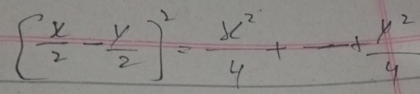 ( x/2 - y/2 )^2= x^2/4 +frac + y^2/4 