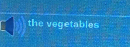 the vegetables