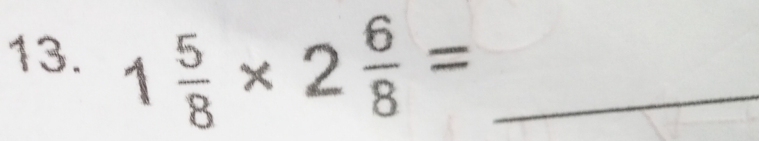 1 5/8 * 2 6/8 = _