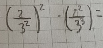 ( 2/3^2 )^2· ( 1^2/3^3 )=