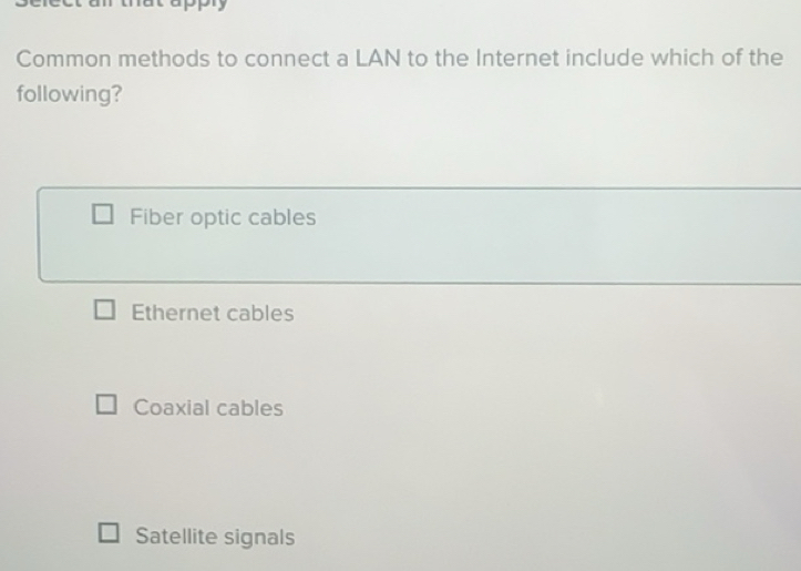 Solved: Common methods to connect a LAN to the Internet include which ...
